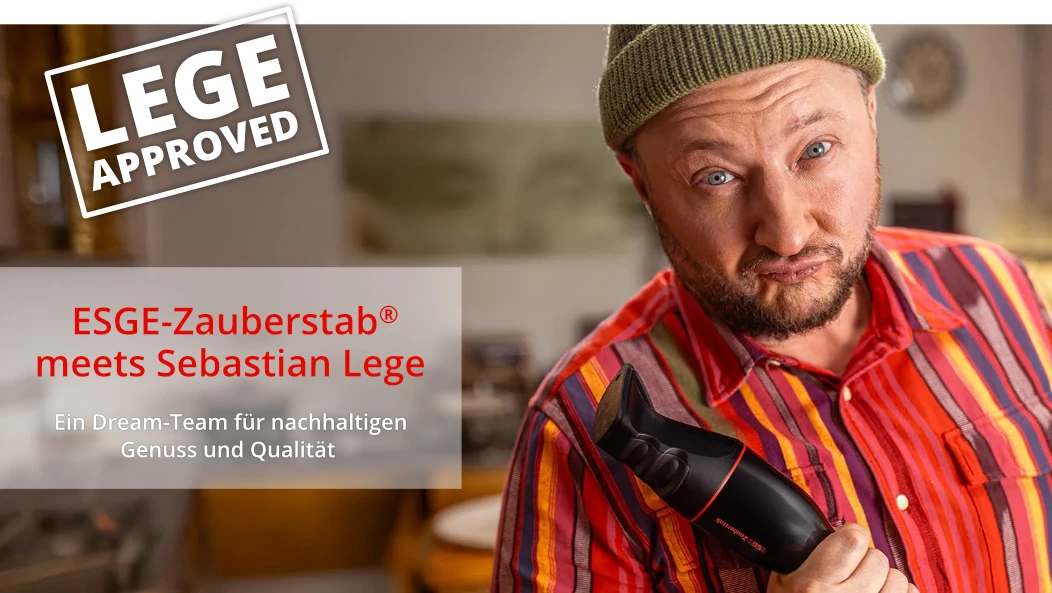 LEGE APPROVED: ESGE-Zauberstab® meets Sebastian Lege! Ein Dream-Team für nachhaltigen Genuss und Qualität.